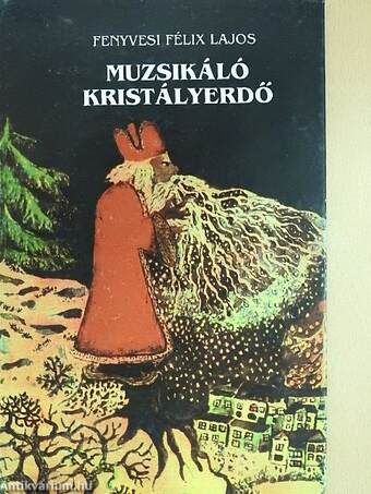 Muzsikáló kristályerdő (dedikált példány)