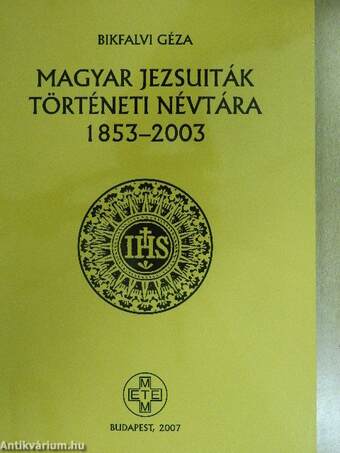 Magyar jezsuiták történeti névtára 1853-2003