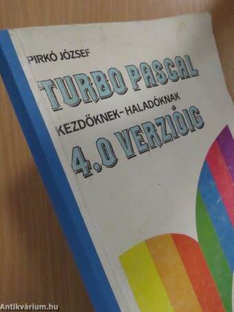 Turbo Pascal kezdőknek-haladóknak 4.0 verzióig