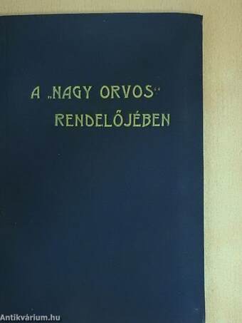 A "nagy orvos" rendelőjében