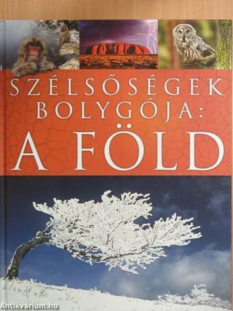 Szélsőségek bolygója: a Föld