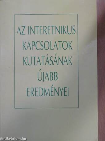 Az interetnikus kapcsolatok kutatásának újabb eredményei