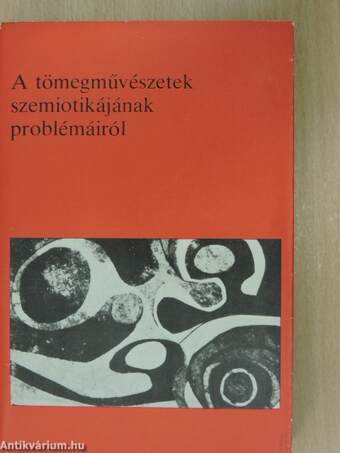 A tömegművészetek szemiotikájának problémáiról