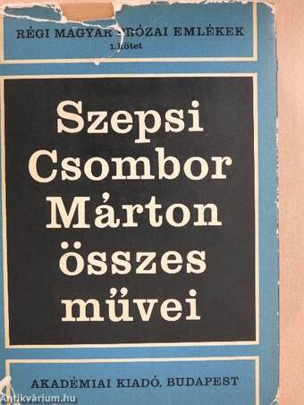 Szepsi Csombor Márton összes művei I.