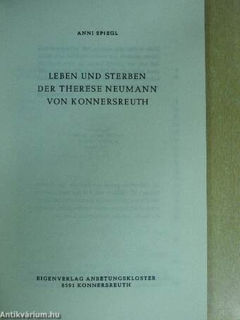 Leben und Sterben der Therese Neumann von Konnersreuth