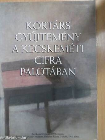 Kortárs gyűjtemény a kecskeméti Cifra Palotában