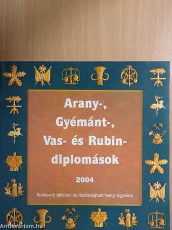 Arany-, Gyémánt-, Vas- és Rubin-diplomások 2004