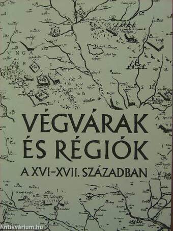 Végvárak és régiók a XVI-XVII. században