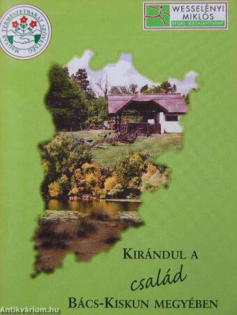 Kirándul a család Bács-Kiskun Megyében