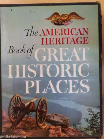 The American Heritage Book of Great Historic Places