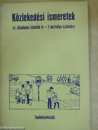 Közlekedési ismeretek az általános iskolák 6-7. osztálya számára