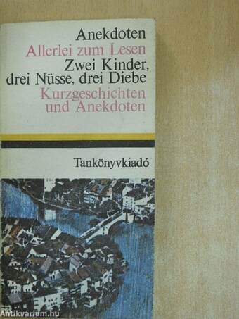 Anekdoten/Allerlei zum Lesen/Zwei Kinder, drei Nüsse, drei Diebe/Kurzgeschichten und Anekdoten