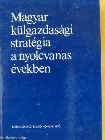 Magyar külgazdasági stratégia a nyolcvanas években