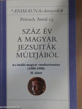 Száz év a magyar jezsuiták múltjából II.