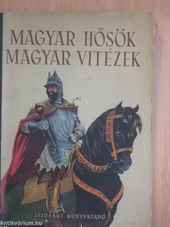 Magyar hősök, magyar vitézek