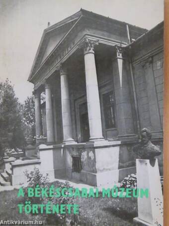 A Békéscsabai Múzeum története