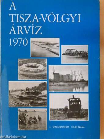 A Tisza-völgyi árvíz 1970