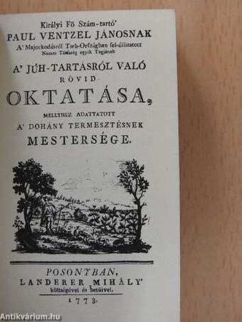 Királyi Fö Szám-tartó' Paul Ventzel Jánosnak A' Majorkodásról Tseh-Országban fel-állitatott Nemes Társaság egyik tagjának a' júh-tartásról való rövid oktatása, mellyhez adattatott a' dohány termesztésnek mestersége (minikönyv)