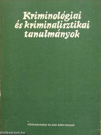 Kriminológiai és kriminalisztikai tanulmányok 22.