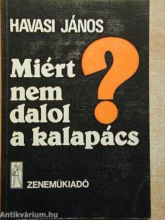 Miért nem dalol a kalapács?