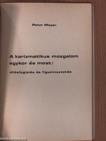 A Szent Szellem ajándékai Isten népének a szolgálatra/A karizmatikus mozgalom egykor és most: állásfoglalás és figyelmeztetés