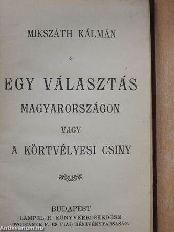 Egy választás Magyarországon vagy A körtvélyesi csíny/A demokraták