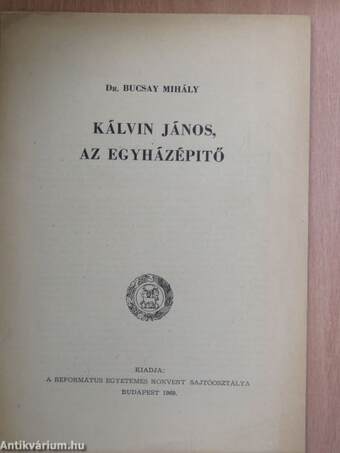 Kálvin János, az egyházépítő