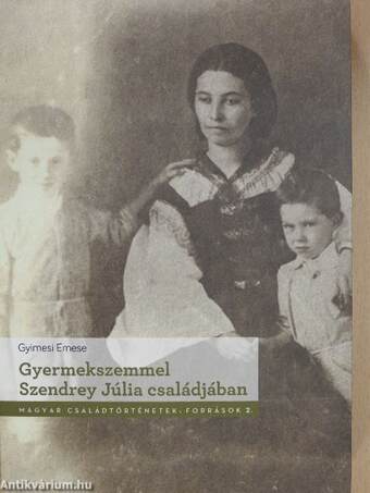 Gyermekszemmel Szendrey Júlia családjában