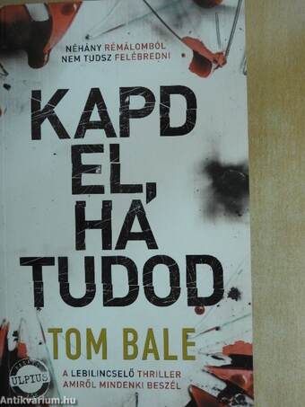 Kapd el, ha tudod