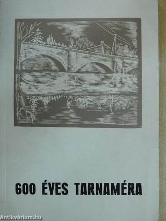 600 éves Tarnaméra