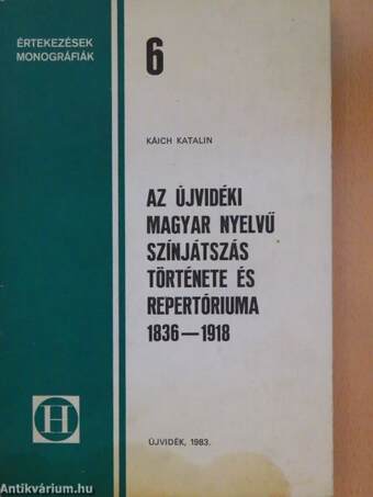 Az újvidéki magyar nyelvű színjátszás története és repertóriuma 1836-1918