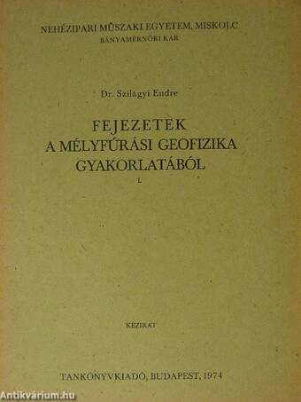 Fejezetek a mélyfúrási geofizika gyakorlatából I.