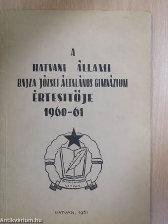 A Hatvani Állami Bajza József Általános Gimnázium értesítője 1960-61