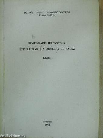 Nemlineáris jelenségek: Struktúrák kialakulása és káosz I. (töredék)