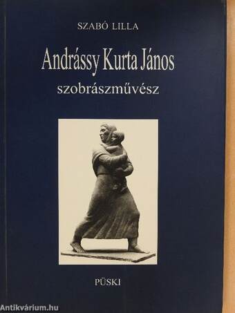 Andrássy Kurta János szobrászművész (dedikált példány)