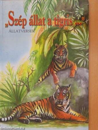 "Szép állat a tigris..."