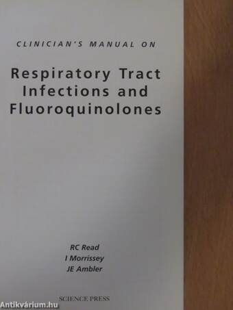 Clinician's Manual on Respiratory Tract Infections and Fluoroquinolones