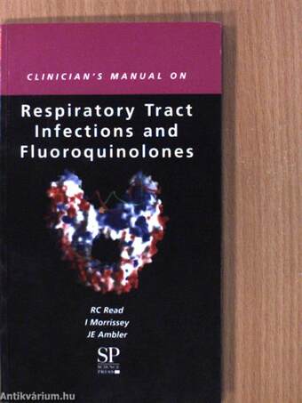 Clinician's Manual on Respiratory Tract Infections and Fluoroquinolones