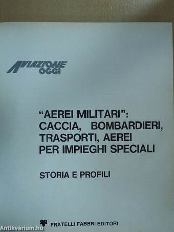 "Aerei Militari": Caccia, Bombardieri, Trasporti, Aerei per impieghi speciali