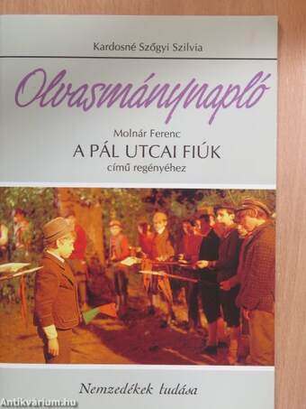 Olvasmánynapló - Molnár Ferenc A Pál utcai fiúk című regényéhez