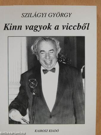 Kinn vagyok a viccből (dedikált példány)