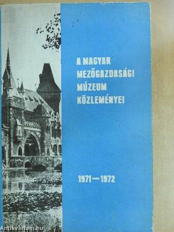 A Magyar Mezőgazdasági Múzeum közleményei 1971-1972