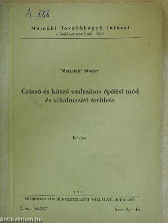 Csúszó és kúszó zsaluzásos építési mód és alkalmazási területe