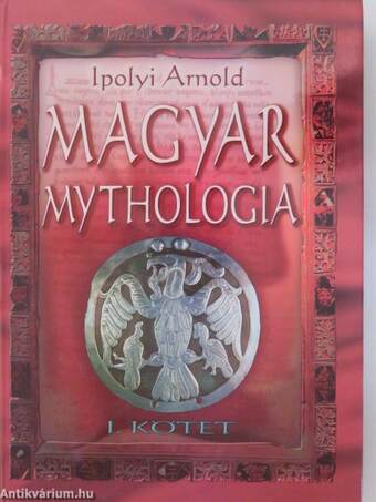 Magyar Mythologia I-II.