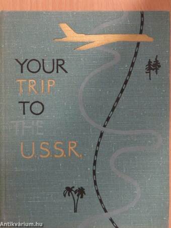 Your trip to the U.S.S.R.