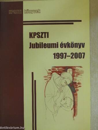 KPSZTI Jubileumi évkönyv 1997-2007