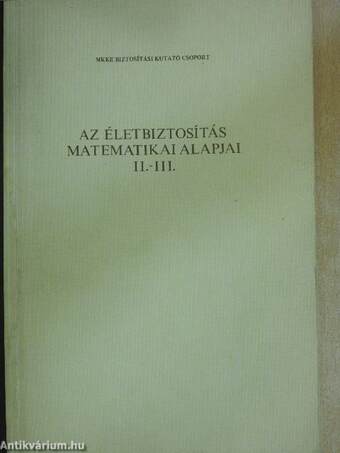 Az életbiztosítás matematikai alapjai II-III.