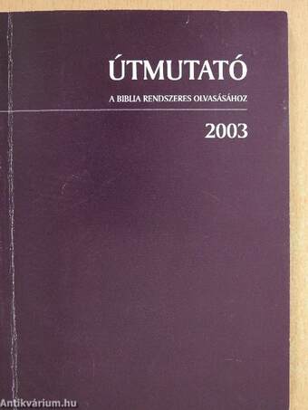 Útmutató a Biblia rendszeres olvasásához 2003