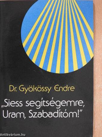 "Siess segítségemre, Uram, Szabadítóm!"