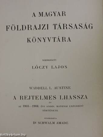 A rejtelmes Lhassza és az 1903-1904. évi angol katonai expedició története